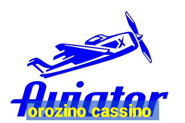 orozino cassino